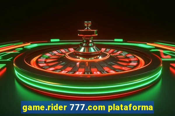 game.rider 777.com plataforma